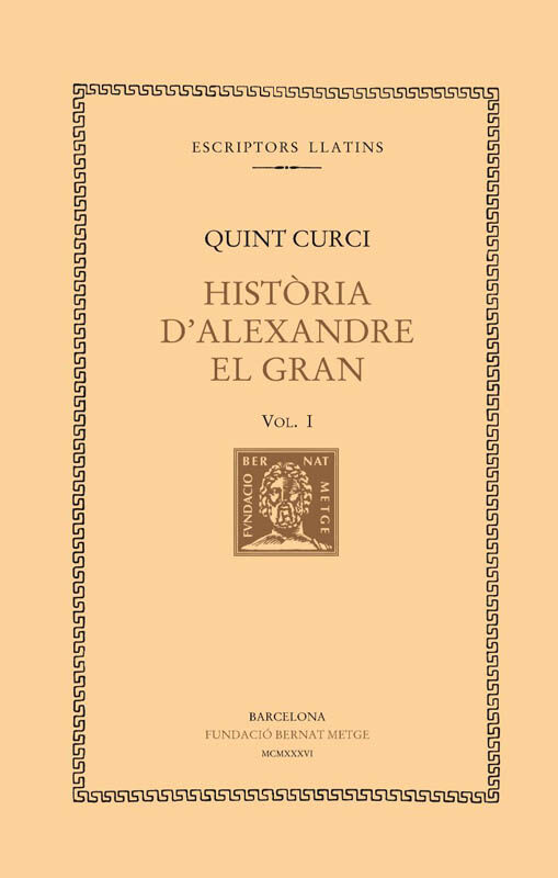 Hist&ograve;ria d'Alexandre el Gran, vol. I: llibres I-IV