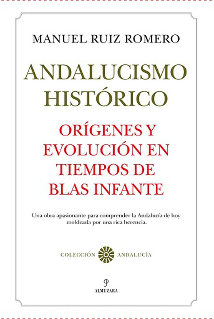 Andalucismo histórico. Orígenes y evolución en tiempos de Blas Infante