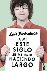 A mí este siglo se me está haciendo larg A mí este siglo se me está haciendo larg
