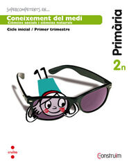 Supercompetents En... Coneixement Del Medi. 2 Primària, 2 Trimestre. Construïm. Quadern Cruïlla Supercompetents En... Coneixement Del Medi. 2 Primària, 2 Trimestre. Construïm. Quadern Cruïlla