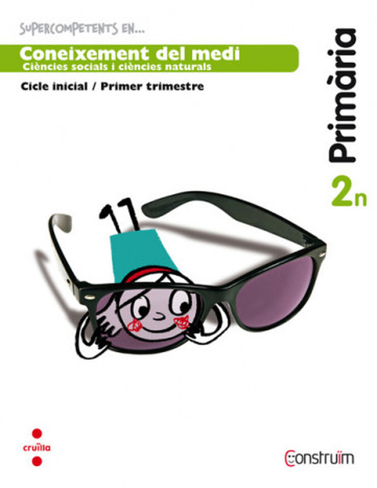 Supercompetents En... Coneixement Del Medi. 2 Primària, 2 Trimestre. Construïm. Quadern Cruïlla