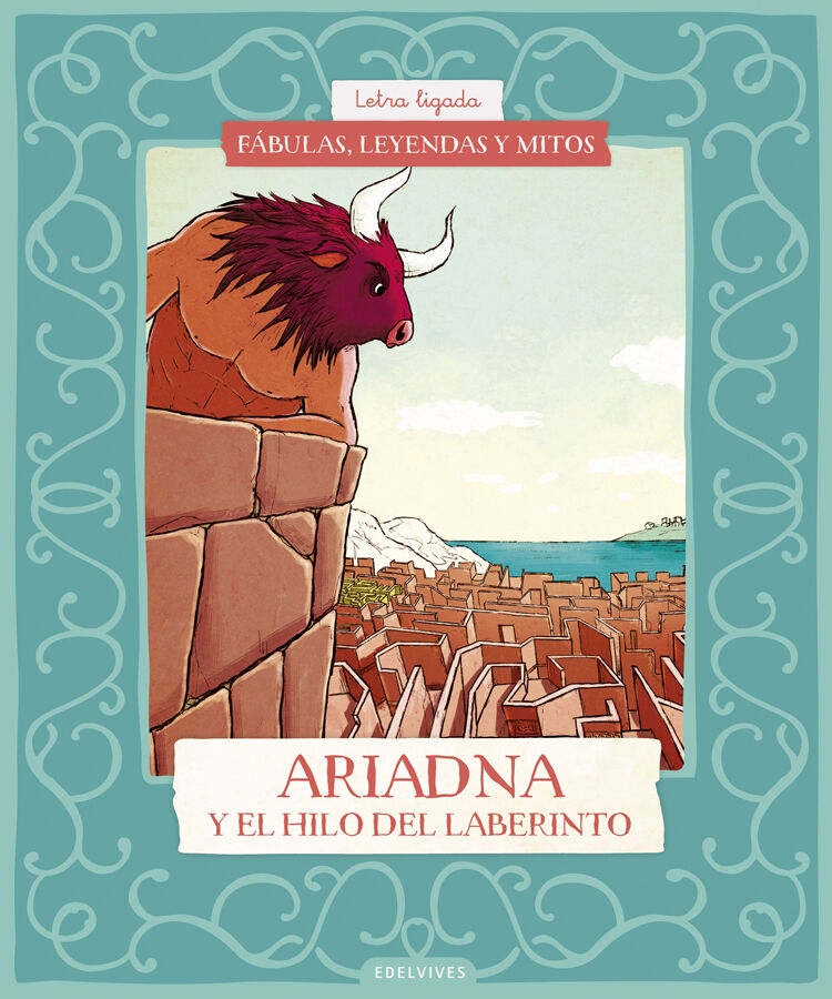F&aacute;bulas, leyendas y mitos : Ariadna y el hilo del laberinto