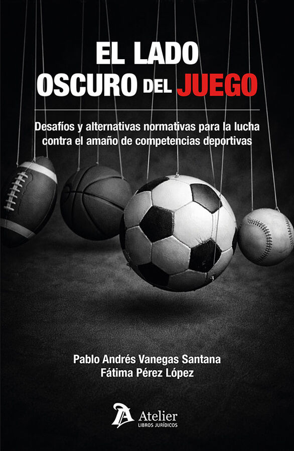 El lado oscuro del juego. Desaf&iacute;os y alternativas normativas para la lucha contra el ama&ntilde;o de competencias deportivas