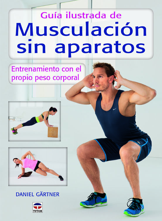 Gu&iacute;a ilustrada de musculaci&oacute;n sin aparat