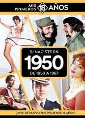 Si naciste en 1950: De 1950 a 1967 Si naciste en 1950: De 1950 a 1967