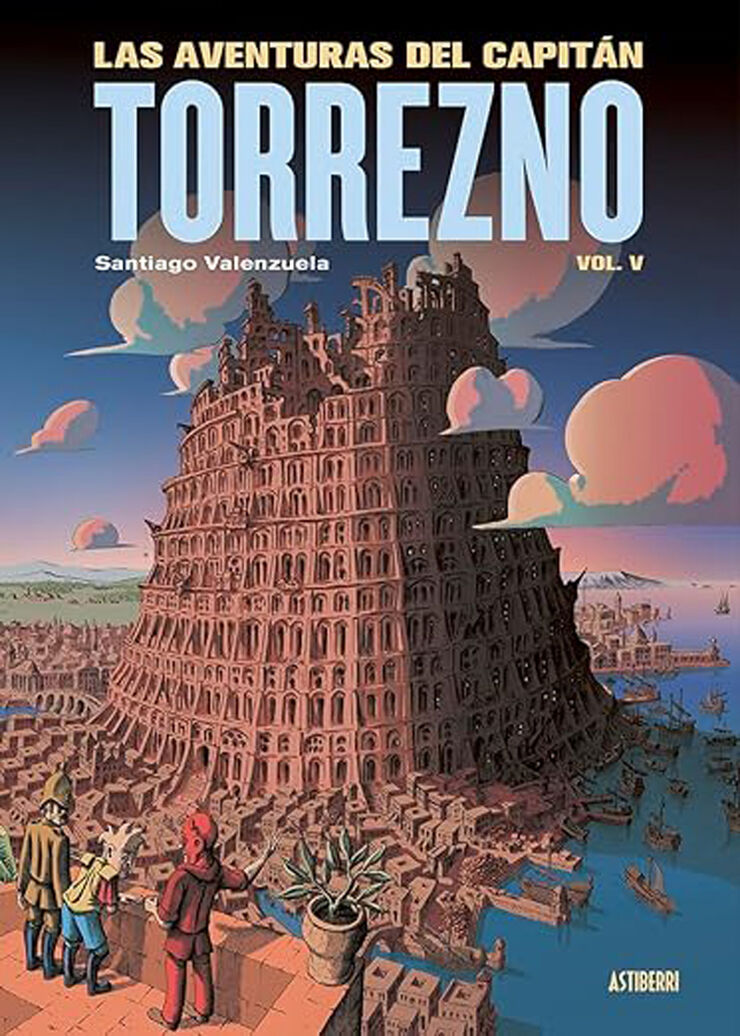 Las aventuras del Capitán Torrezno, volumen 5. Babel