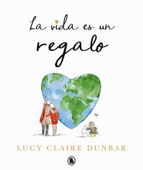 La vida es un regalo La vida es un regalo