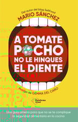 A tomate pocho no le hinques el diente A tomate pocho no le hinques el diente