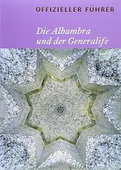 Offizieller Führer Die Alhambra und der Generalife Offizieller Führer Die Alhambra und der Generalife