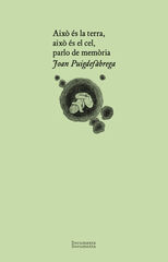 Aix&ograve; &eacute;s la terra, aix&ograve; &eacute;s el cel, parlo de mem&ograve;ria