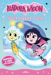 Empieza a leer con Isadora Moon 1 &iexcl;Vuela, Isadora, vuela!