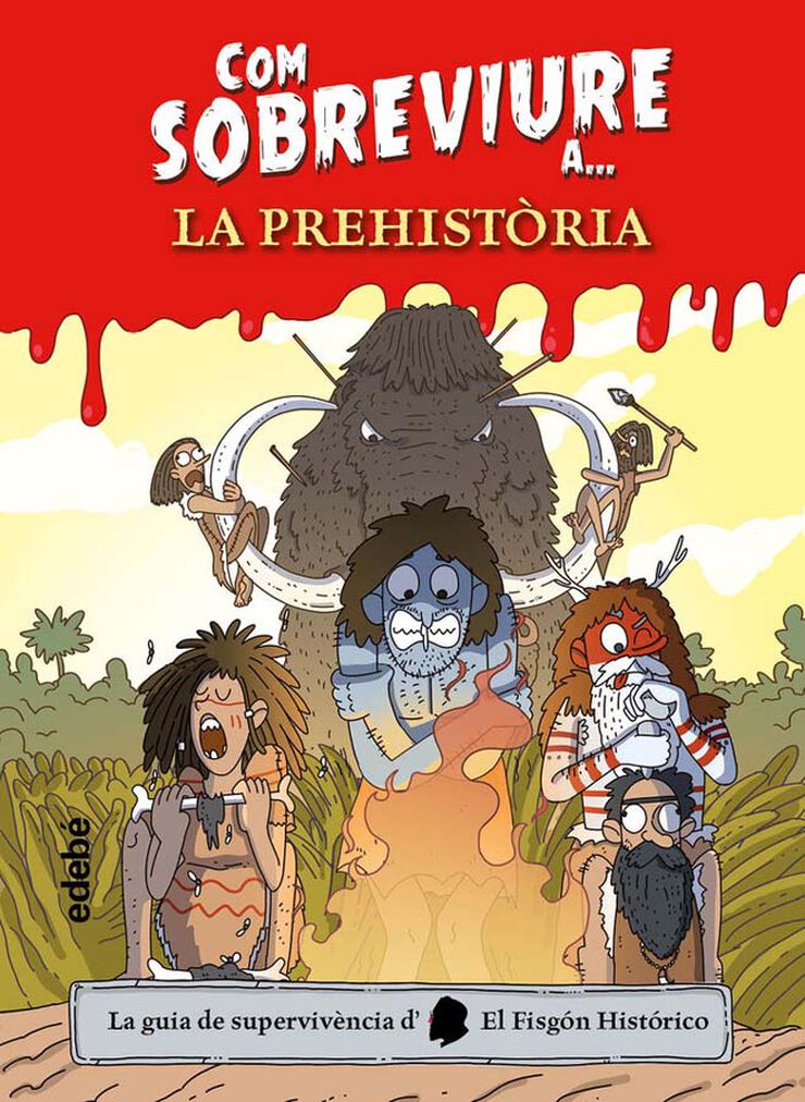 Com sobreviure a… la prehistòria