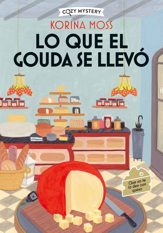 Lo que el gouda se llev&oacute; (Cozy Mystery)