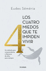 Los cuatro miedos que te impiden vivir Los cuatro miedos que te impiden vivir