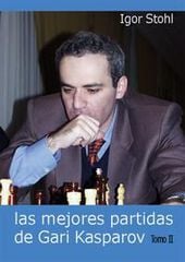 Las mejores partidas de Gari Kasparov. Tomo II Las mejores partidas de Gari Kasparov. Tomo II