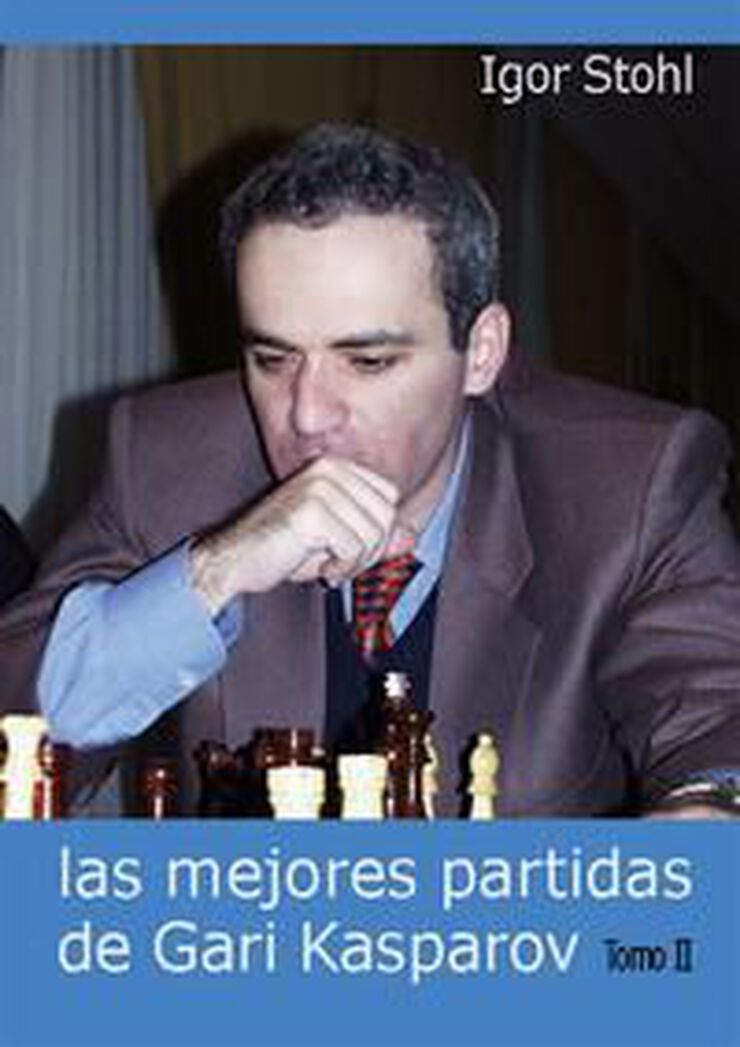 Las mejores partidas de Gari Kasparov. Tomo II