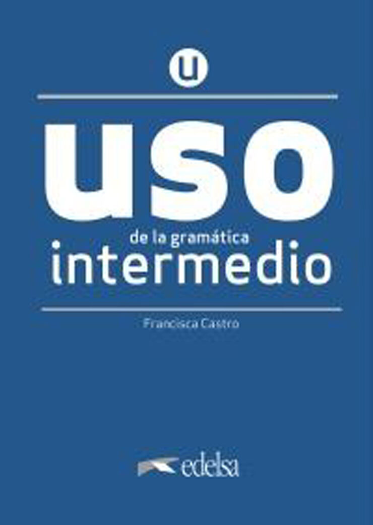 Uso de La Gramática Intermedio Edelsa 9788490816264