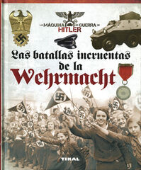 Las batallas incruentas de la Wehrmacht Las batallas incruentas de la Wehrmacht