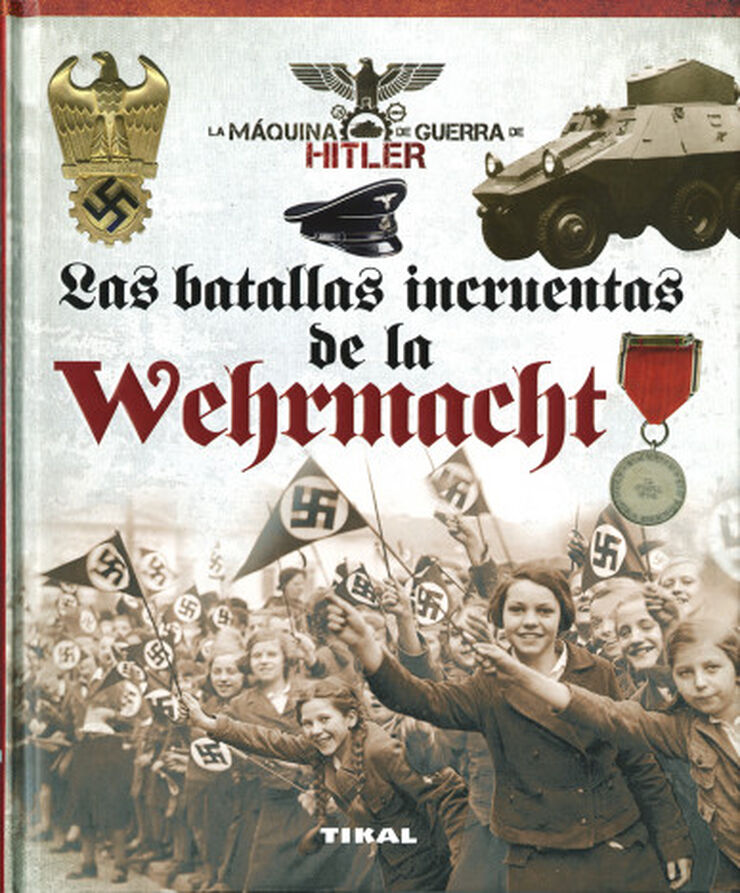 Las batallas incruentas de la Wehrmacht