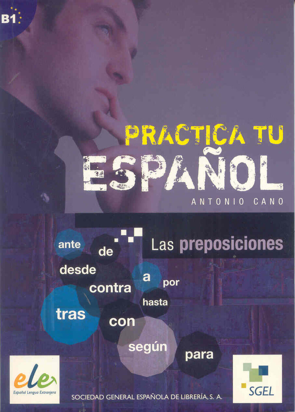 Practica Tu Espa&ntilde;ol B1 Preposicion