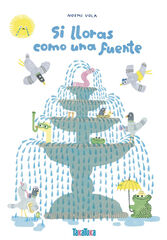Si lloras como una fuente Si lloras como una fuente