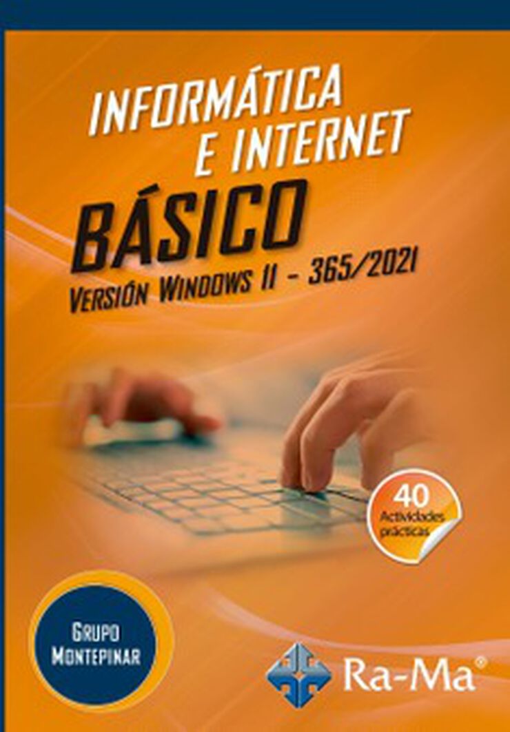 Inform&aacute;tica e internet b&aacute;sico. Versi&oacute;n Windows 11 - 365 / 2021