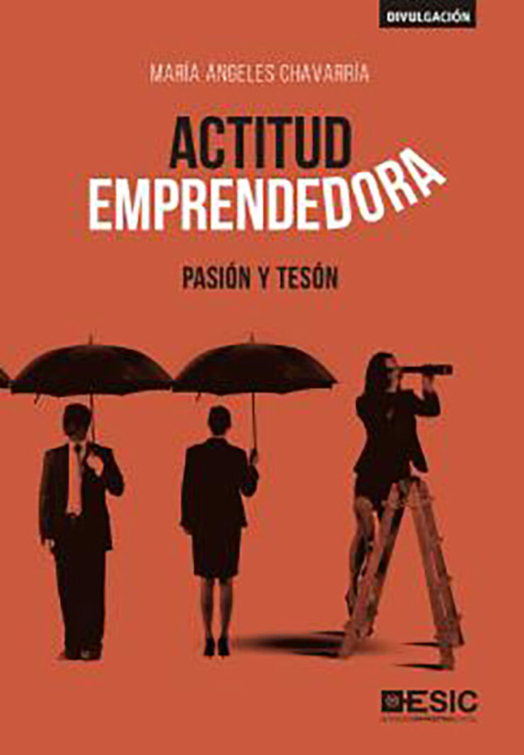 Actitud emprendedora. Pasión y tesón