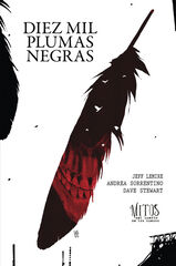 Diez mil plumas negras. Tomo 2 de la serie Mitos del huerto de los huesos Diez mil plumas negras. Tomo 2 de la serie Mitos del huerto de los huesos