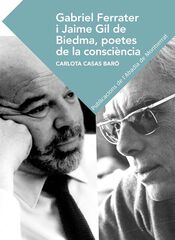 Gabriel Ferrater i Jaime Gil de Biedma, poetes de consciència. Gabriel Ferrater i Jaime Gil de Biedma, poetes de consciència.