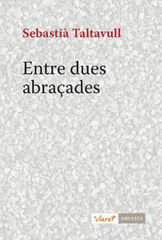 Entre dues abraçades Entre dues abraçades