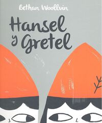 Hansel y Gretel Hansel y Gretel