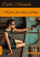 Matar por unas piernas Matar por unas piernas