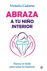 Abraza a tu ni&ntilde;o interior