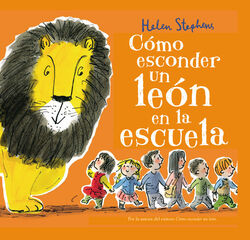 Cómo esconder un león en la escuela Cómo esconder un león en la escuela