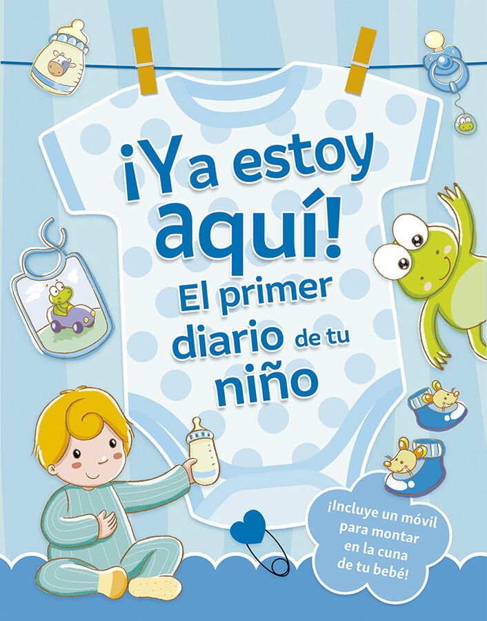 &iexcl;Ya estoy aqu&iacute;! El primer diario de tu ni&ntilde;o