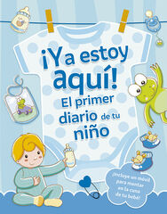 &iexcl;Ya estoy aqu&iacute;! El primer diario de tu ni&ntilde;o