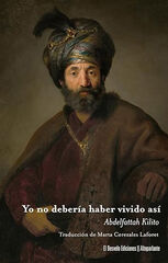 Yo no debería haber vivido así Yo no debería haber vivido así