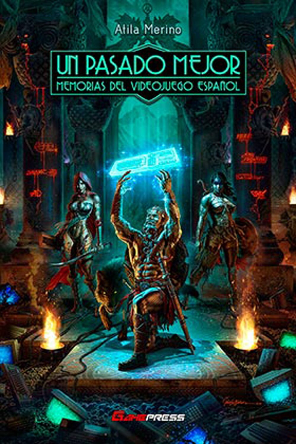 Un pasado mejor. Memorias del videojuego espa&ntilde;ol