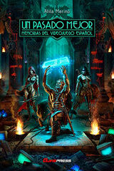 Un pasado mejor. Memorias del videojuego español