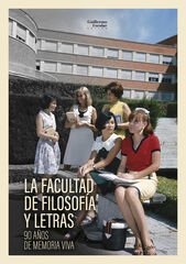 La Facultad de Filosofía y Letras La Facultad de Filosofía y Letras