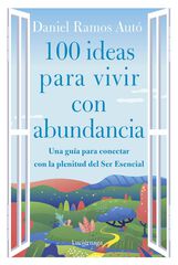 100 ideas para vivir con abundancia 100 ideas para vivir con abundancia