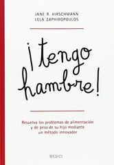 ¡Tengo hambre! ¡Tengo hambre!
