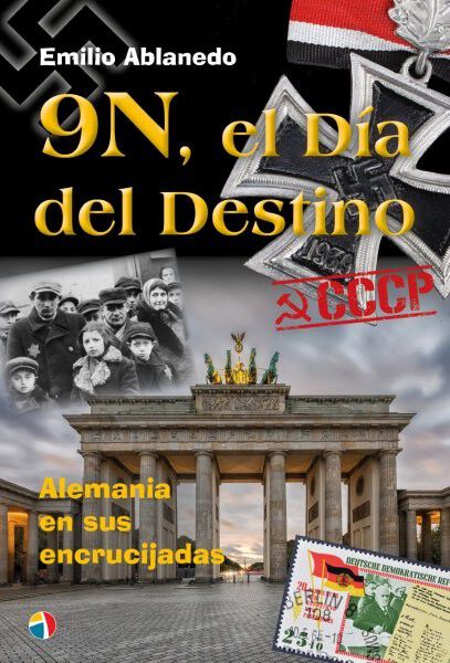 9N. El d&iacute;a del destino. Alemania en sus encrucijadas