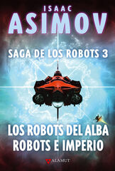 Los robots del alba. Robots e imperio (Saga de Los robots 3) Los robots del alba. Robots e imperio (Saga de Los robots 3)
