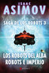 Los robots del alba. Robots e imperio (Saga de Los robots 3)