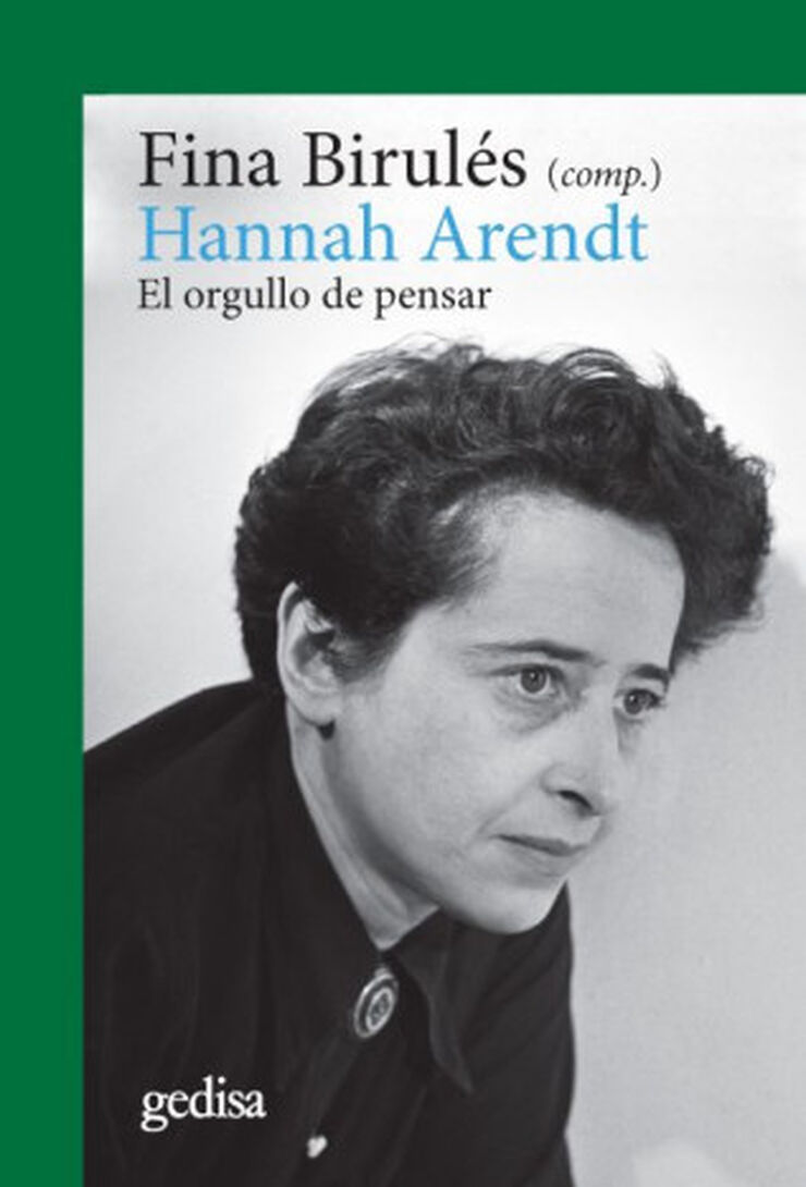 HANNAH ARENDT. EL ORGULLO DE PENSAR