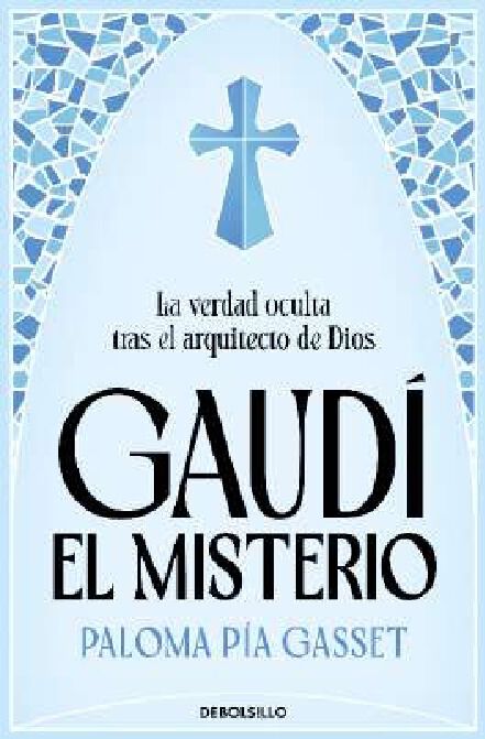 Gaud&iacute;: el misterio