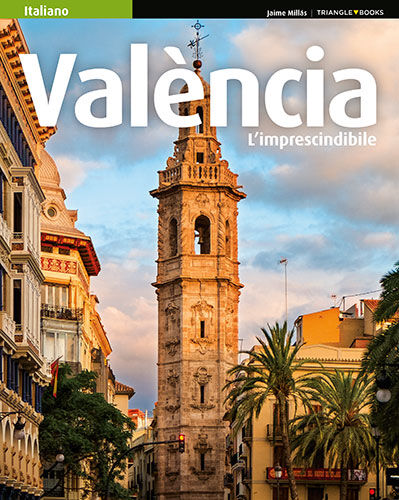 Valencia. L'imprescindibile