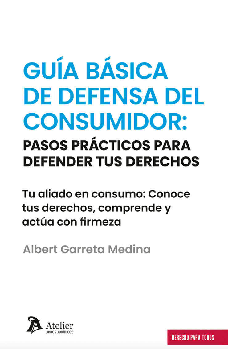 Guía básica de defensa del consumidor. Pasos prácticos para defender tus derechos