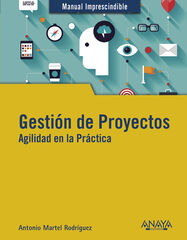 Gestión de Proyectos. Agilidad en la Prá